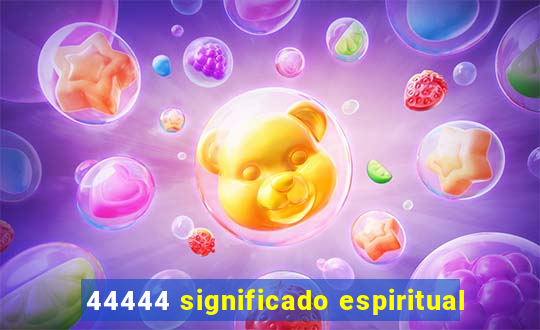 44444 significado espiritual